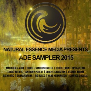 Various Artists - Natural Essence Media Presents ADE Sampler 2015 [Natural Essence Media Ltd]