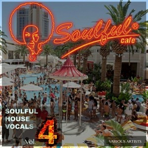 Various Artists - Soulful House Vocals, Vol. 4 [Soulful Cafe]