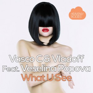 Vasco C & Vladoff feat. Veselina Popova - What U See [Heavenly Bodies Records]
