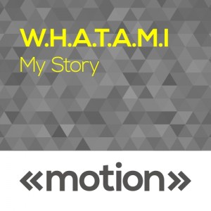 W.H.A.T.A.M.I - My Story [motion]