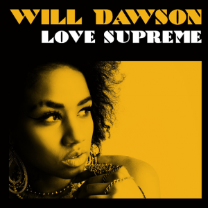 Will Dawson - Love Supreme [Big Lucky Music]