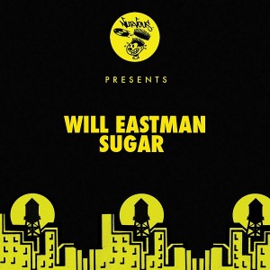 Will Eastman - Sugar [Nurvous Records]