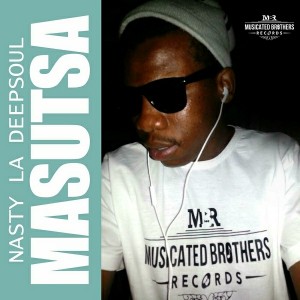 nasty la deepsoul - Masutsa [Musicated Brothers Records]