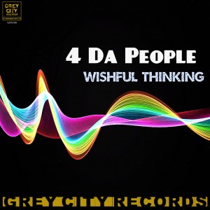 4 Da People - Wishful Thinking [Grey City Records]