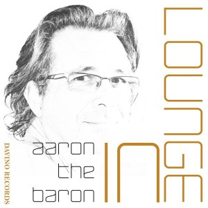 Aaron the Baron - In Lounge [Davino Records]