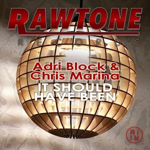 Adri Block & Chris Marina - It Should Have Been [Rawtone Recordings]
