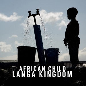 African Child - Langa Kingdom [Afro Rebel Music]