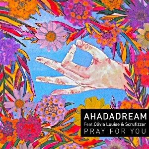 Ahadadream - Pray For You [Four40 Records]