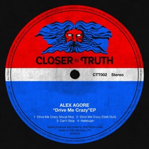 Alex Agore - Drive Me Crazy [Closer To Truth]