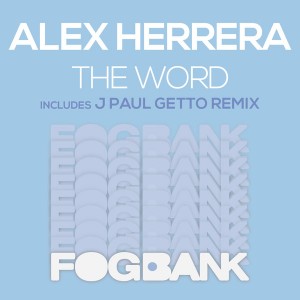 Alex Herrera - The Word [Fogbank]