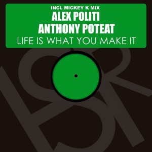 Alex Politi feat. Anthony Poteat - Life Is What You Make It [HSR Records]