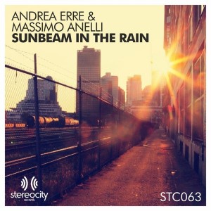 Andrea Erre & Massimo Anelli - Sunbeam In The Rain [Stereocity]