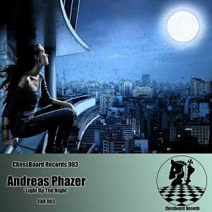 Andreas Phazer - Light Up The Night [Chess Board Records]