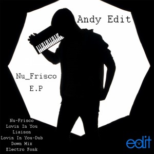 Andy Edit - Nu-Frisco EP [Edit Records Blue]