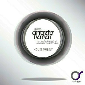 Angelo Ferreri - House Muesly [Offsite Records]