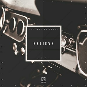 Anthony El Mejor - Believe [Epic Tones Records]