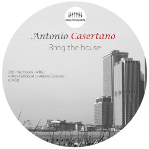 Antonio Casertano - Bring the House [Wildtrackin]