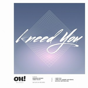 Armando Mendes - I Need You [Oh! Records Stockholm]