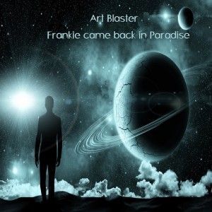 Art Blaster - Frankie Came Back in Paradise [Club Culture Records]