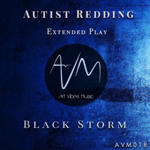 Autist Redding - Black Storm EP [Art Vibes Music]