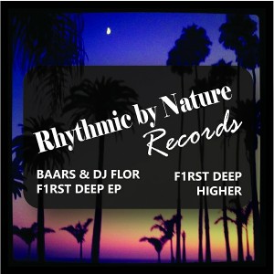 Baars & DJ Flor - F1rst Deep EP [Rhythmic by Nature Records]