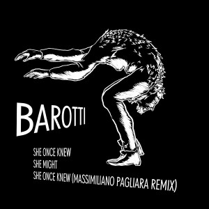 Barotti - She Once Knew [Gomma]