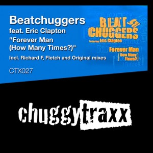 Beatchuggers feat. Eric Clapton - Forever Man [Chuggy Traxx]