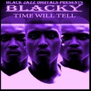 Blacky - Time Will Tell [Black Jazz Digital]