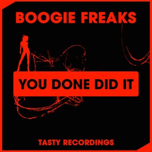 Boogie Freaks - You Done Did It [Tasty Recordings Digital]