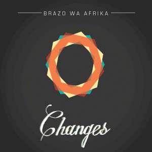 Brazo Wa Afrika - Changes [Sheer Sound]