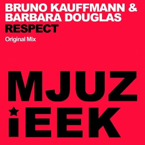 Bruno Kauffmann & Barbara Douglas - Respect [Mjuzieek Digital]