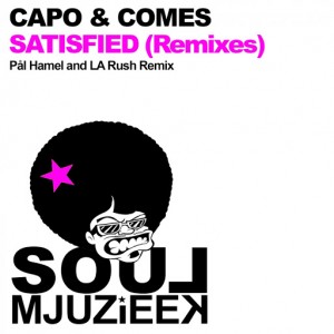 Capo & Comes - Satisfied (Remixes) [Soul Mjuzieek Digital]