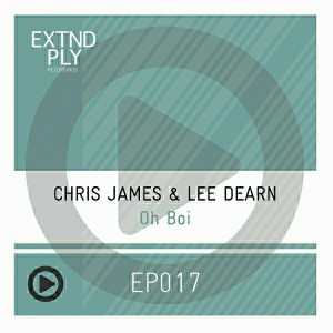 Chris James & Lee Dearn - Oh Boi [Extended Play Recordings]