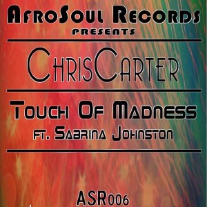 ChrisCarter Feat. Sabrina Johnston - Touch Of Madness [AfroSoul Records]