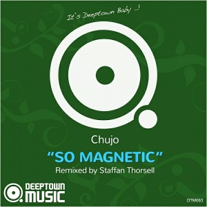 Chujo - So Magentic (Incl. Staffan Thorsell Remix) [Deeptown Music]