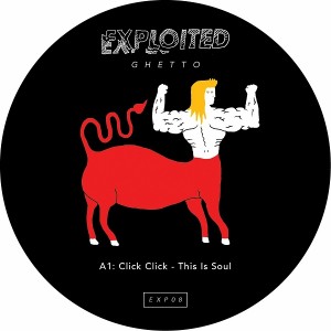 Click Click - This Is Soul [Exploited Ghetto]