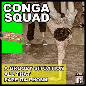 Conga Squad - A Groovy Situation - All That - Faze da Phonk [Holographic]