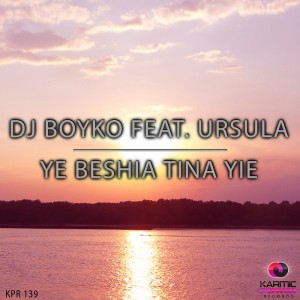DJ Boyko & Sound Shocking - Ye Beshia Tina Yie [Karmic Power Records]