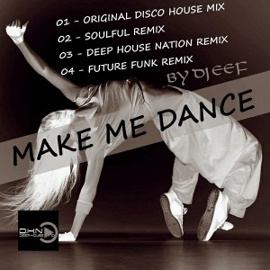 DJ EEF - Make Me Dance [Symphonic Distribution]