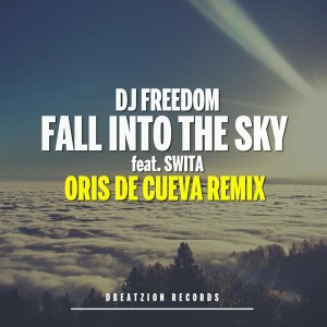 DJ Freedom, Swita - Fall Into The Sky (Oris De Cueva Remix) [Dbeatzion Records]
