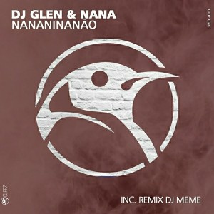 DJ GLEN & NANA - Nananinanão [Clap7 Label]