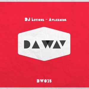DJ Lutique - Awakening [Da Way]