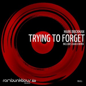 DJ Mark Brickman - Trying To Forget [RaMBunktious (Miami)]