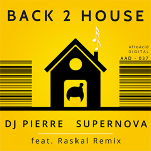 DJ Pierre feat. Supernova - Back 2 House [Afro Acid Digital]