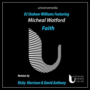 DJ Shaheer Williams feat. Michael Watford - Faith [Universe Media]