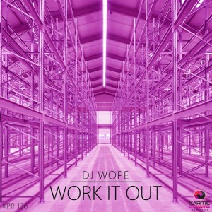 DJ Wope - Work It Out [Karmic Power Records]