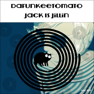 Dafunkeetomato - Jack Is Jillin [SpinCat Records]