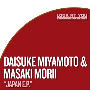 Daisuke Miyamoto & Masaki Morii - Japan EP [Look At You]