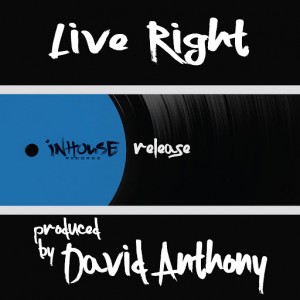 David Anthony (NYC) - Live Right [Inhouse]