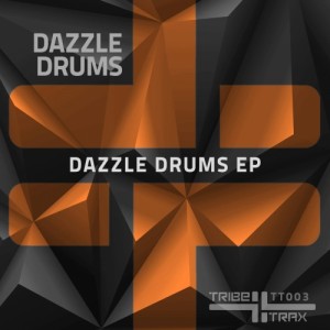 Dazzle Drums - Dazzle Drums EP [TRIBE Traks]